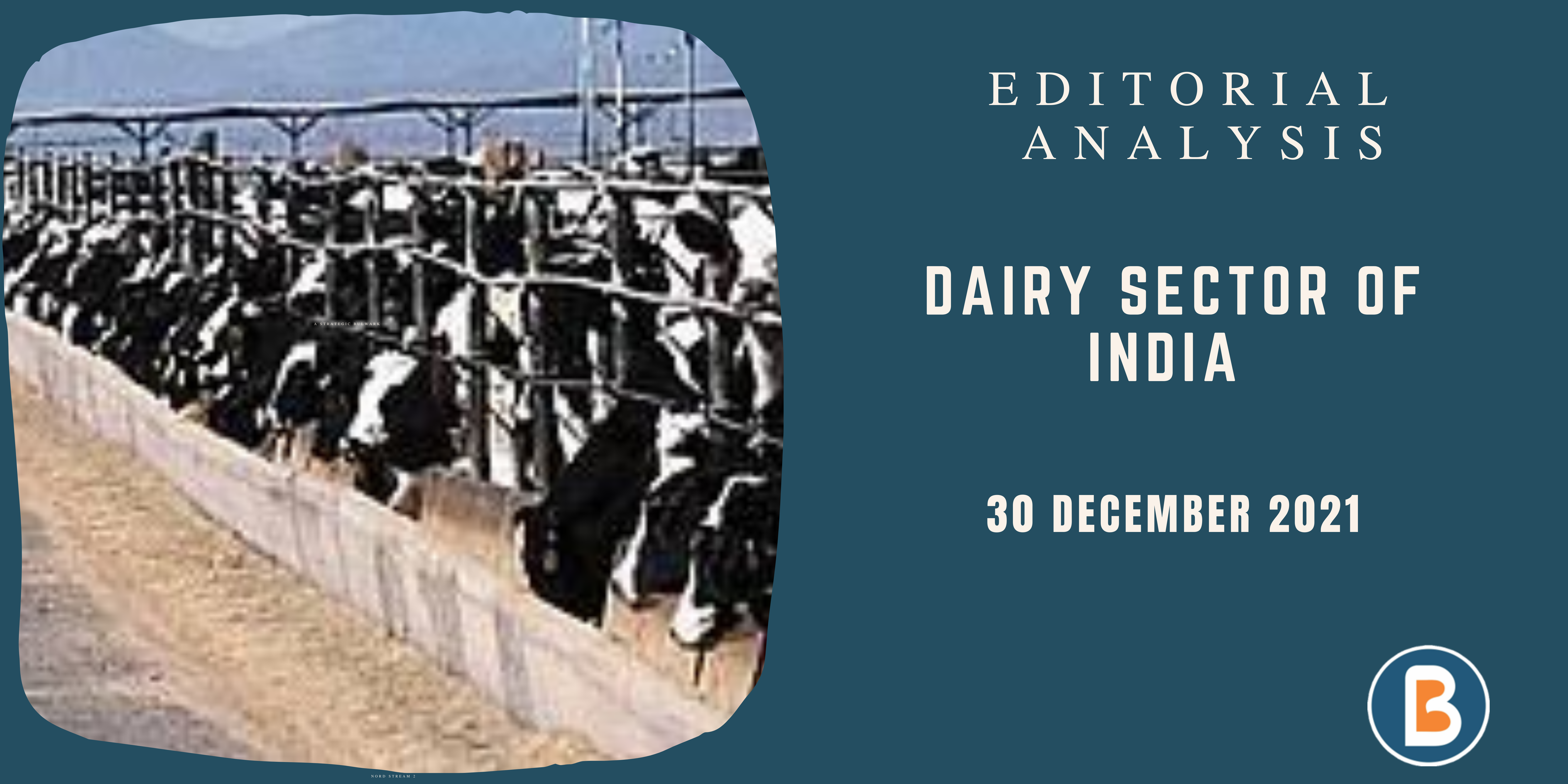 Editorial Analysis for UPSC - DAIRY SECTOR OF INDIA