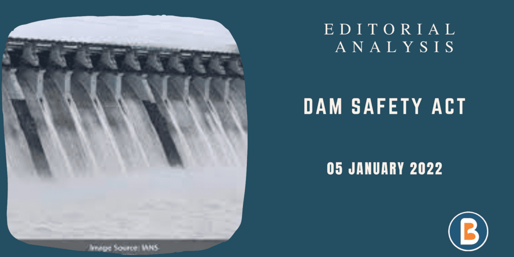 Editorial Analysis for UPSC - DAM SAFETY ACT