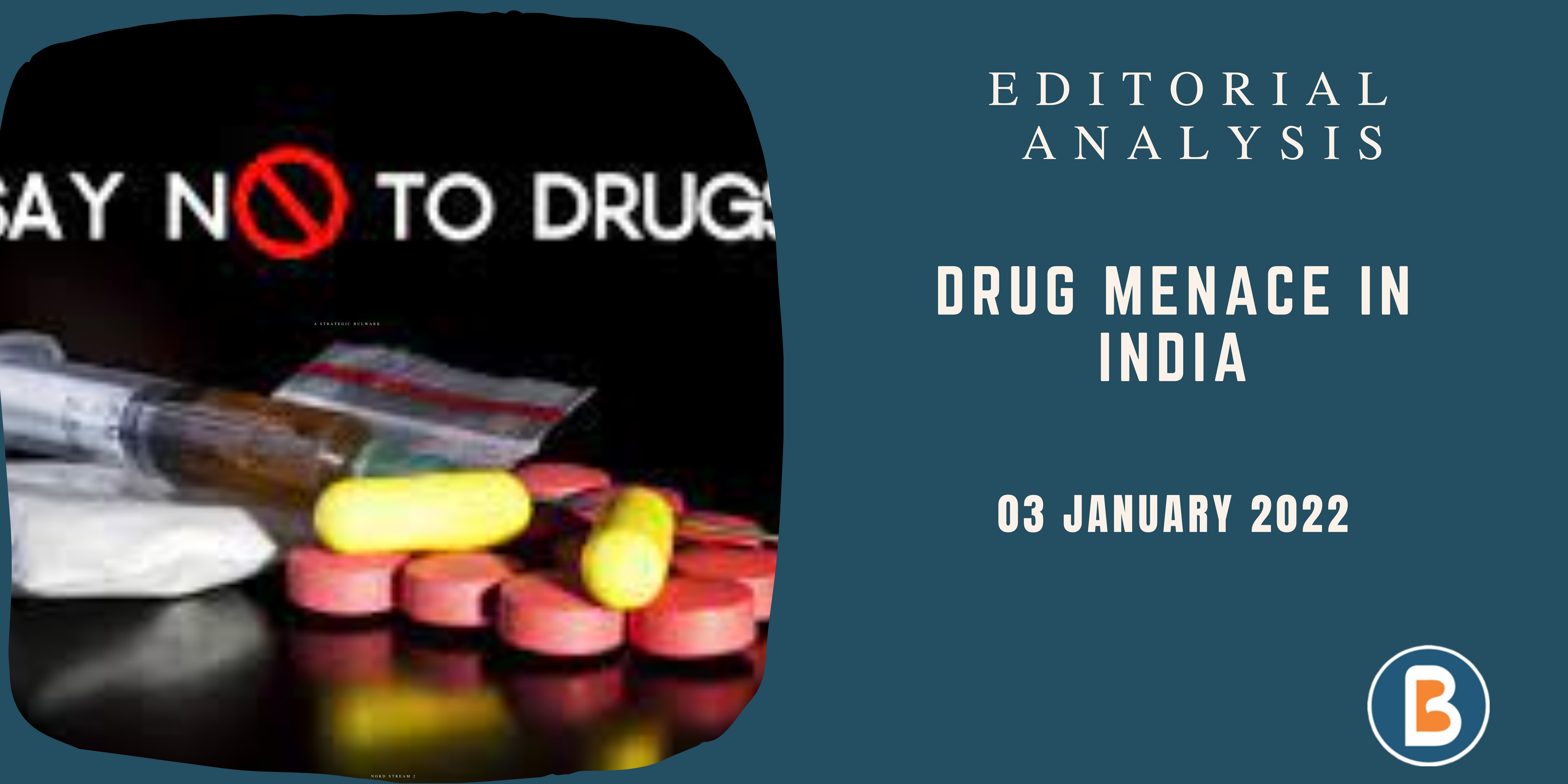 Editorial Analysis for UPSC - DRUG MENACE IN INDIA
