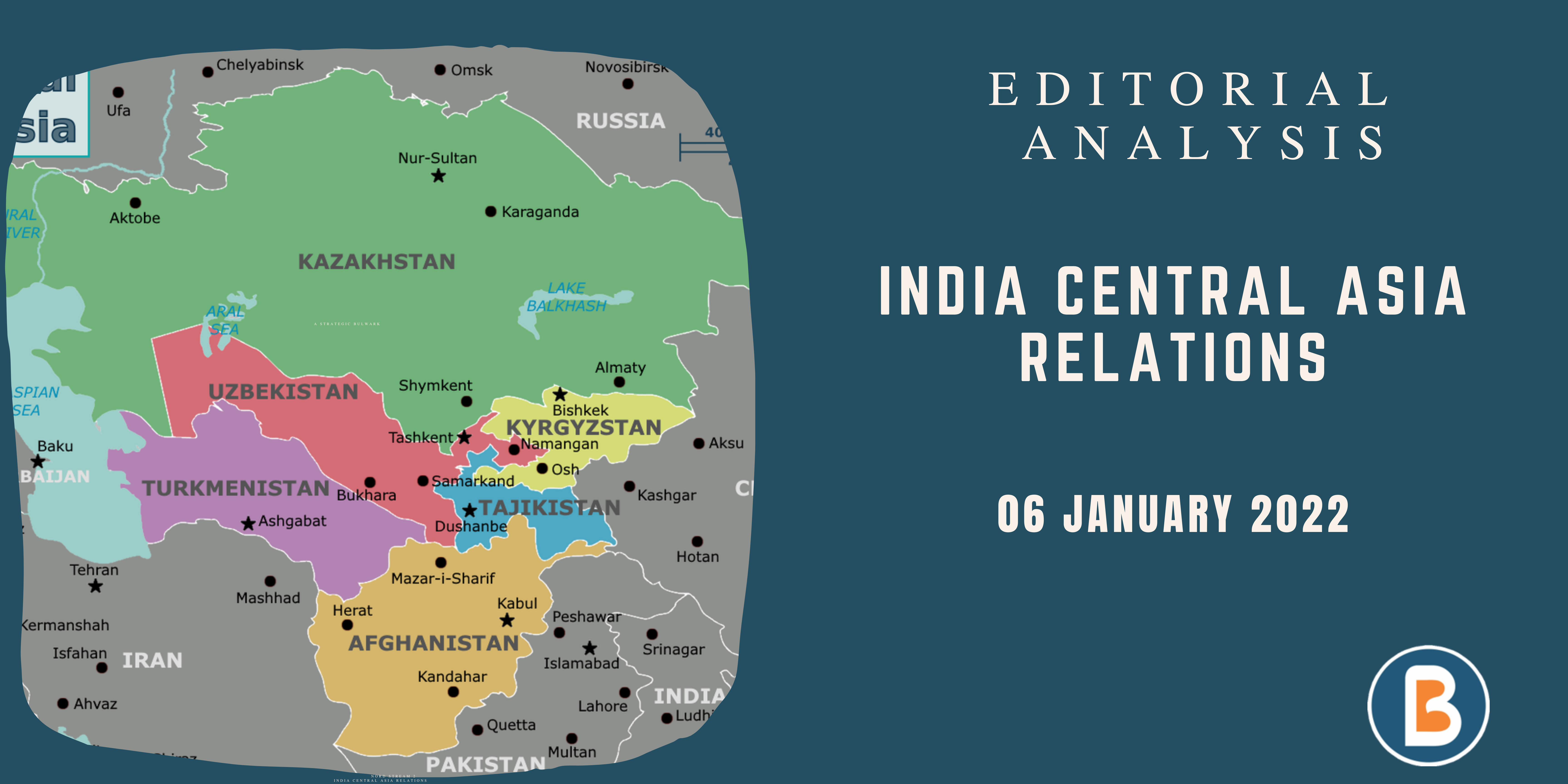 Editorial Analysis for IAS - India Central Asia Relations