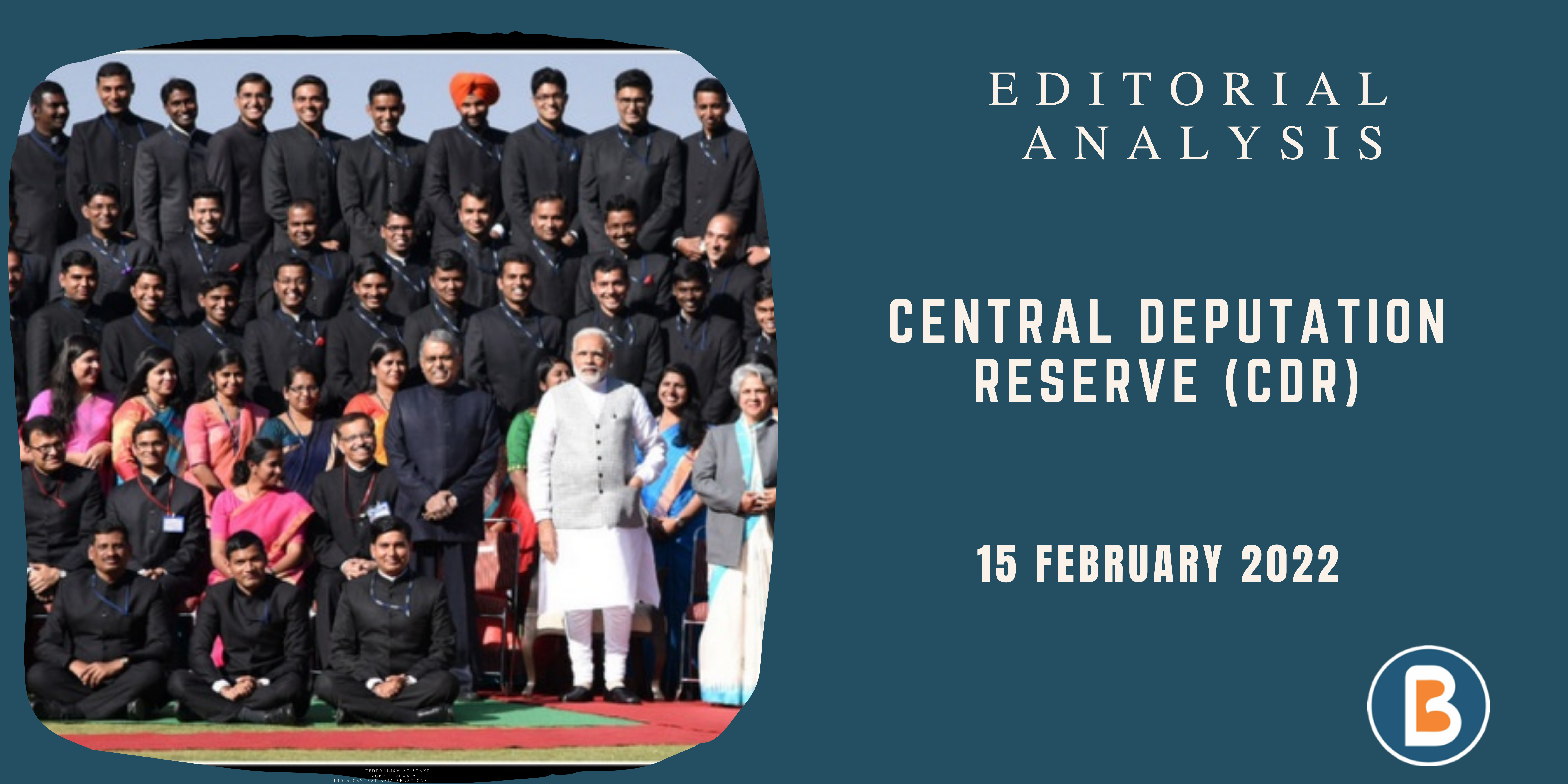 Editorial Analysis for IAS - Central Deputation Reserve