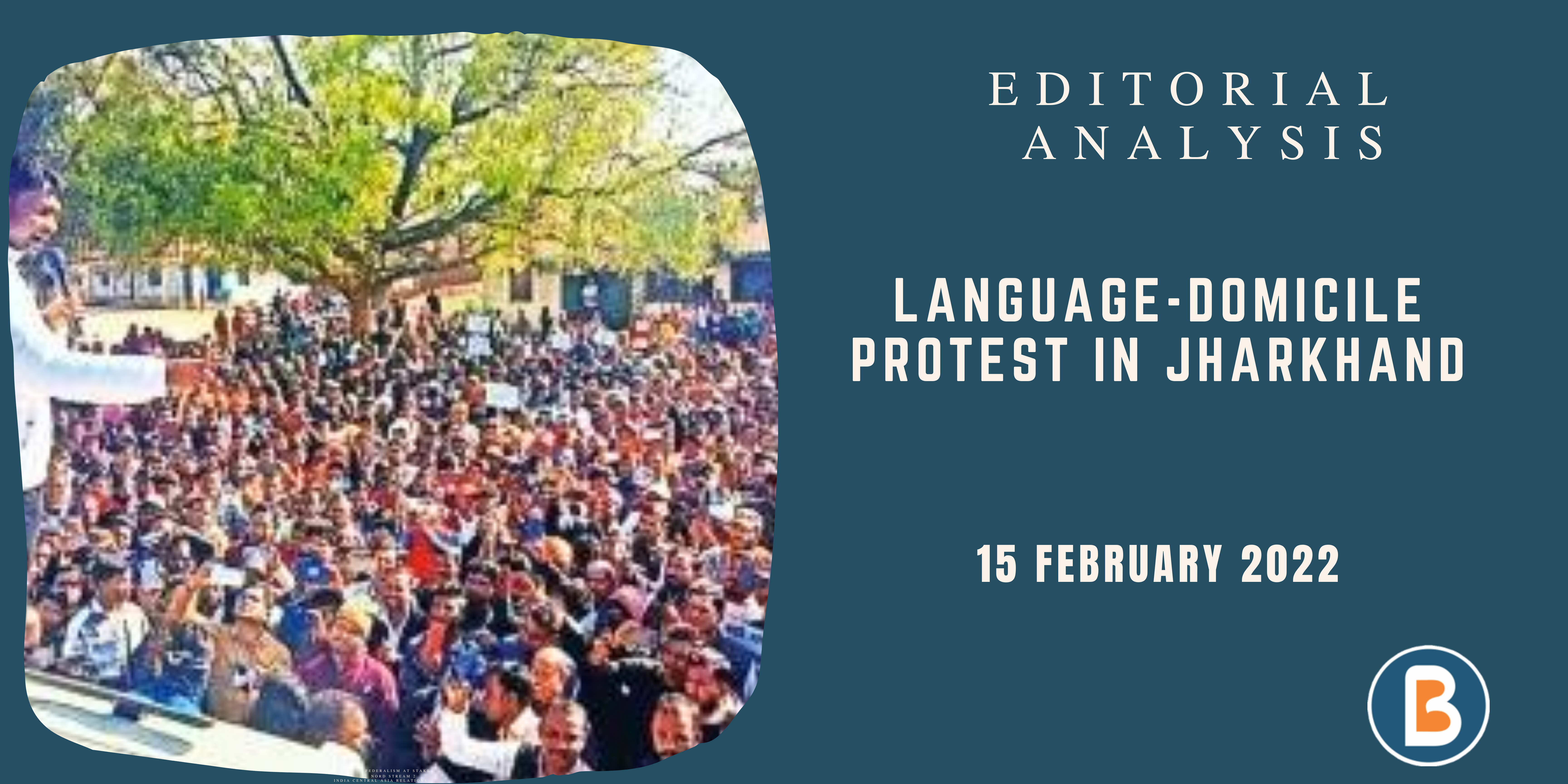 Editorial Analysis for Civil Services - Language - Domicile Protest in Jharkhand