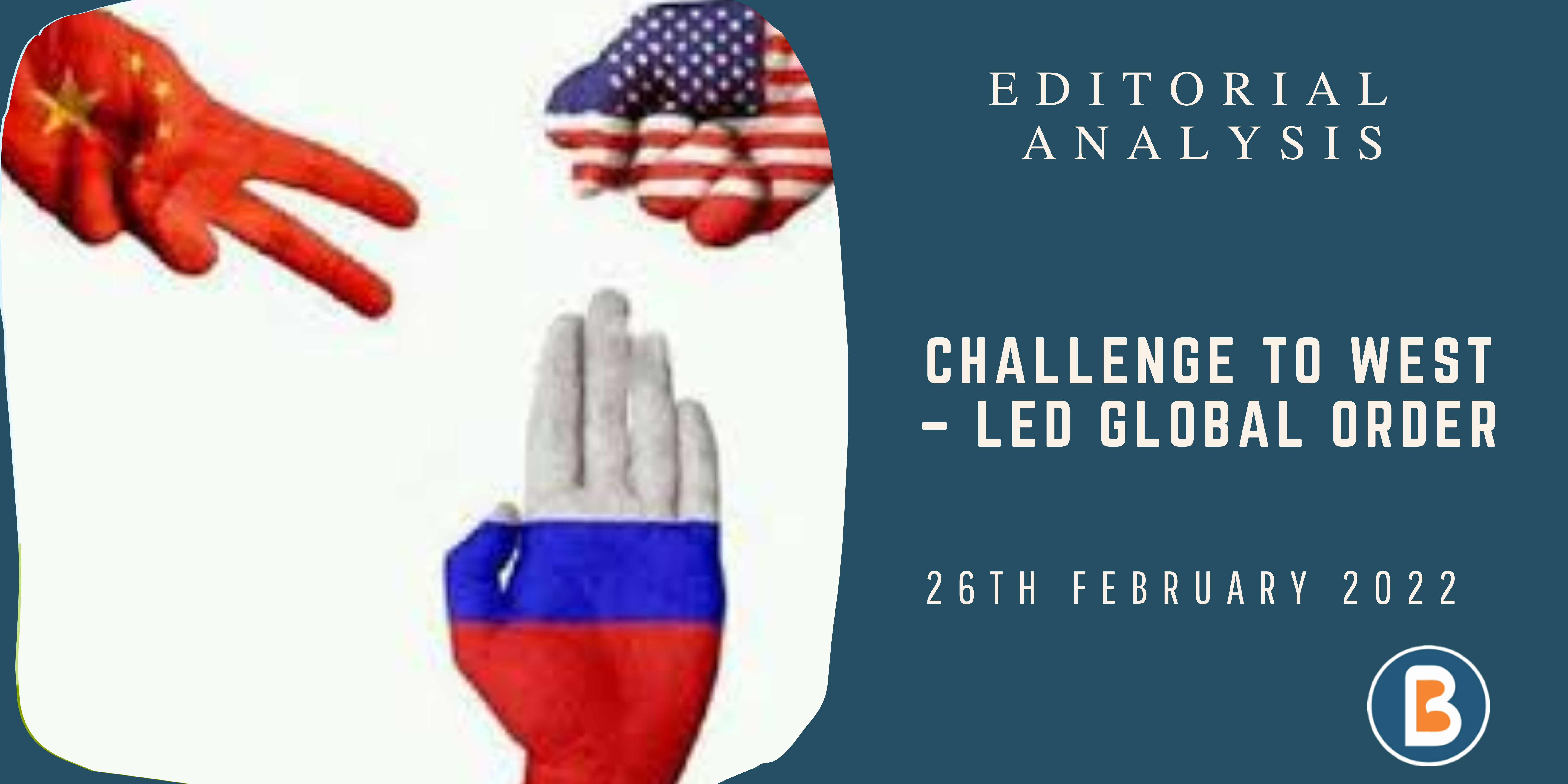 Editorial Analysis for IAS - Challenging the West-Led Global Order