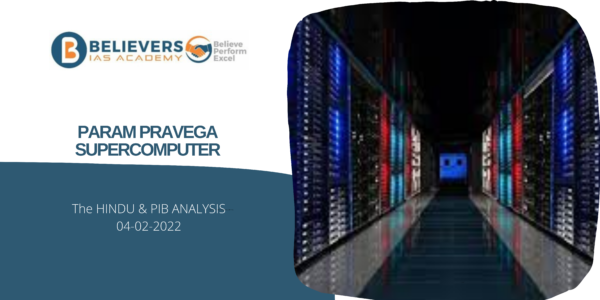 Param Pravega Supercomputer - Believers IAS Academy