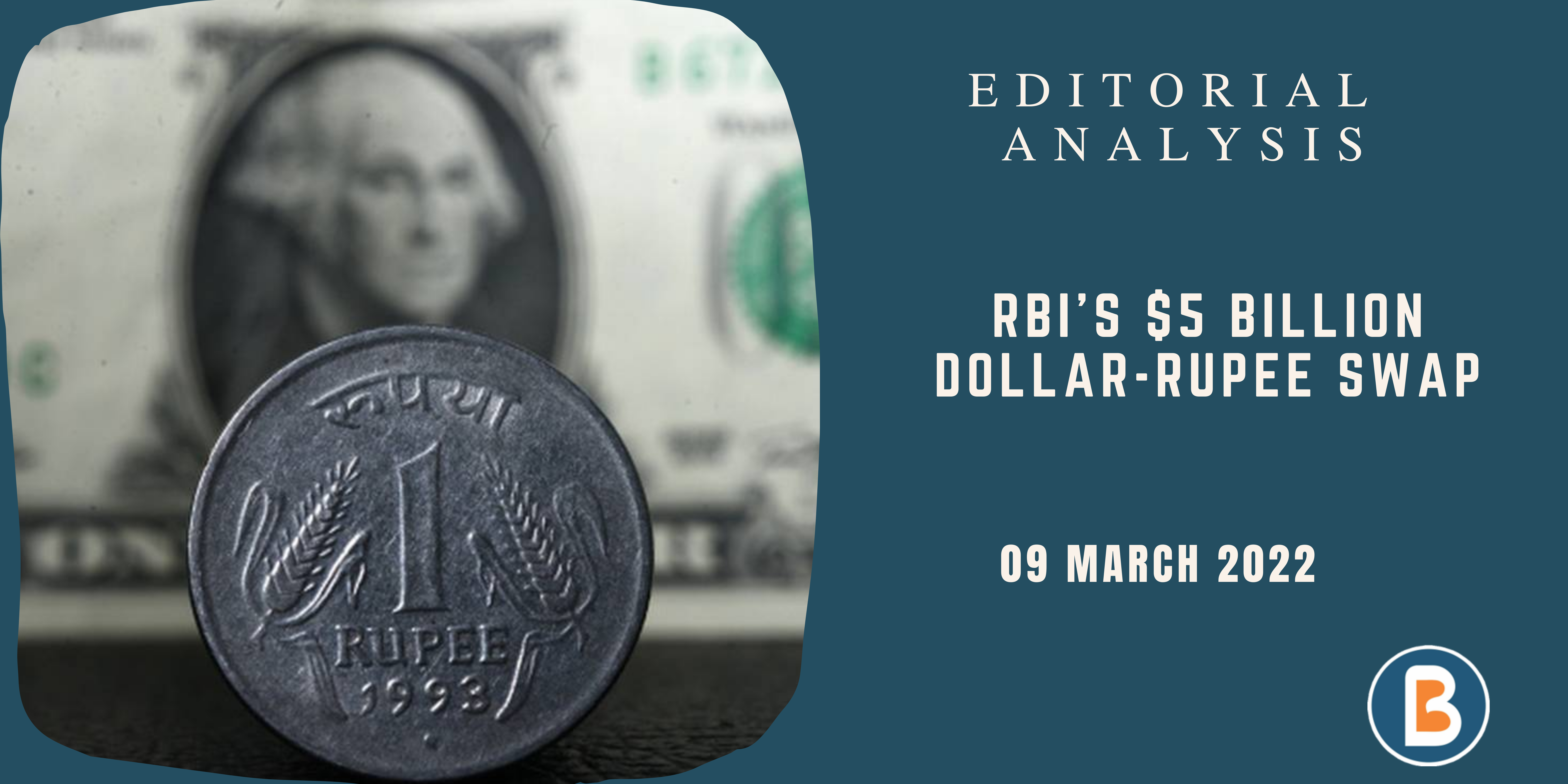 Editorial Analysis for UPSC - RBI's $5 Billion Dollar-Rupee Swap
