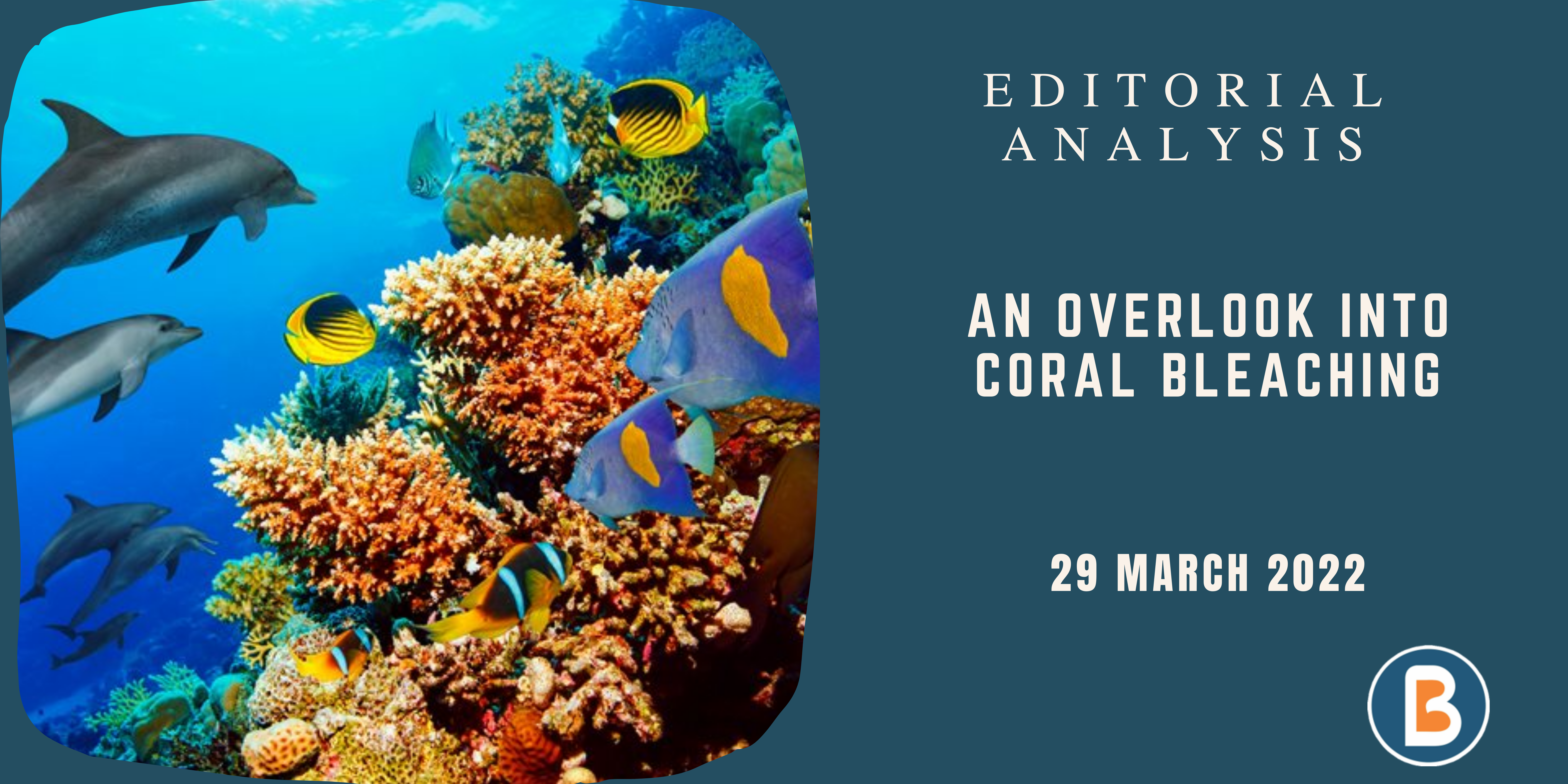Editorial Analysis for IAS - Coral Bleaching: A Complete Overview