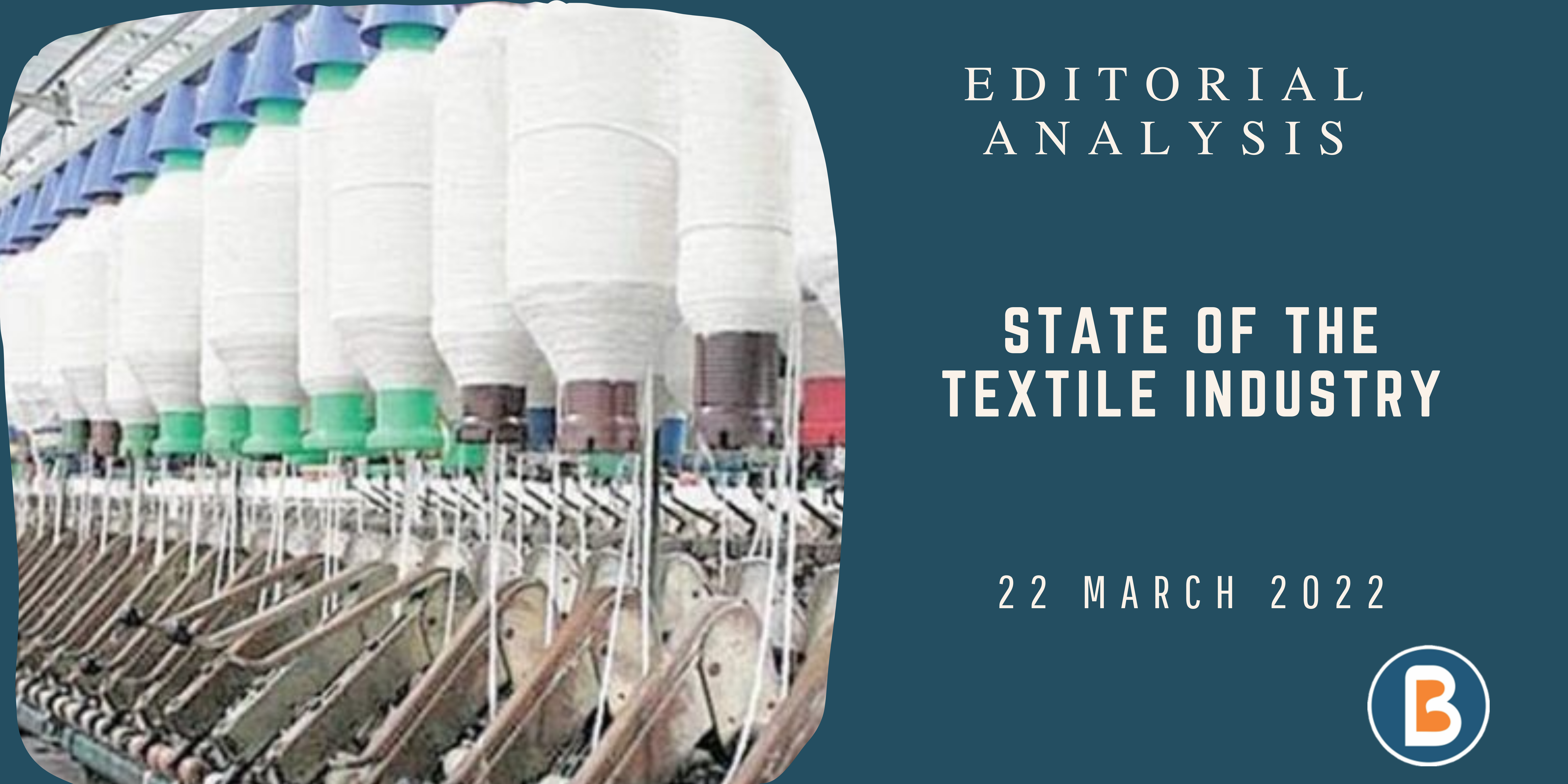 Editorial Analysis for IAS - State of the Textile Industry