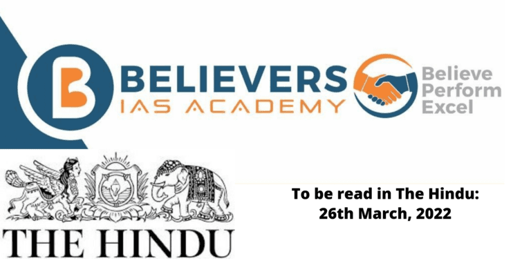 The Hindu - Important News Article for UPSC 26th March, 2022