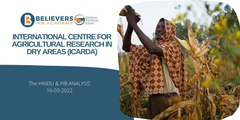 IAS Current affairs - International Centre for Agricultural Research in Dry Areas (ICARDA)