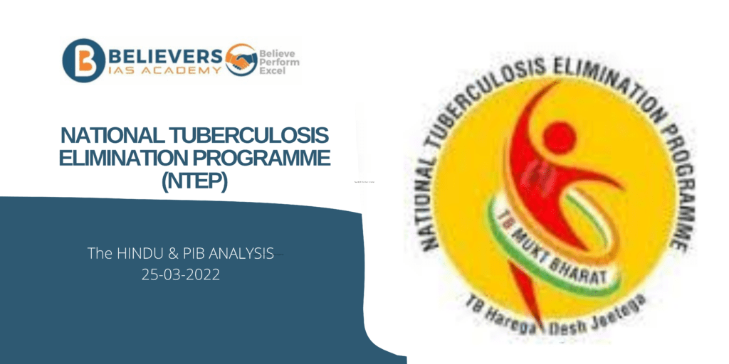 National Tuberculosis Elimination Programme (NTEP) - Believers IAS Academy