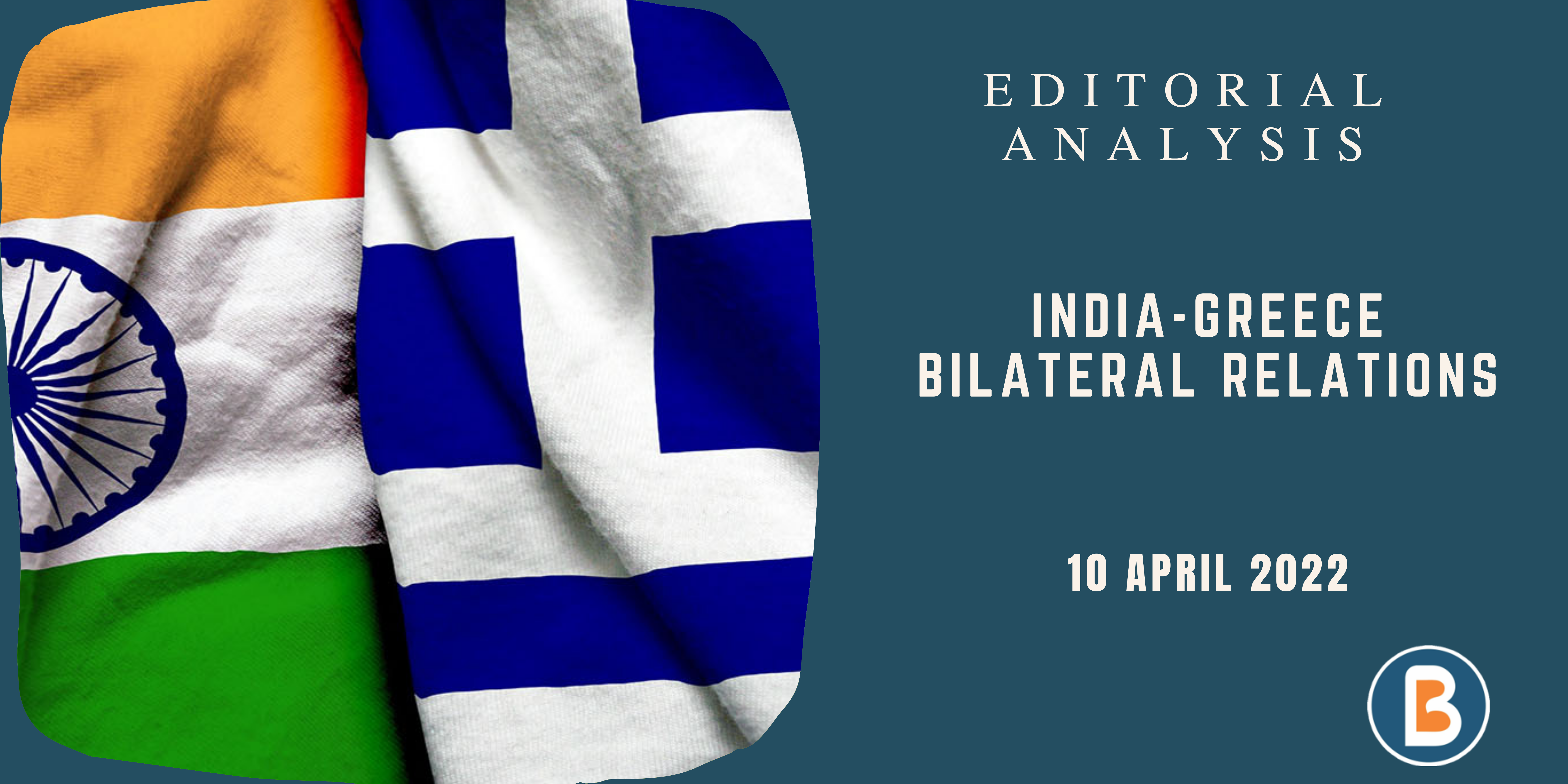 Editorial Analysis for UPSC - India-Greece Bilateral Relations