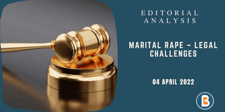 Editorial Analysis for IAS - Marital Rape – Legal Challenges