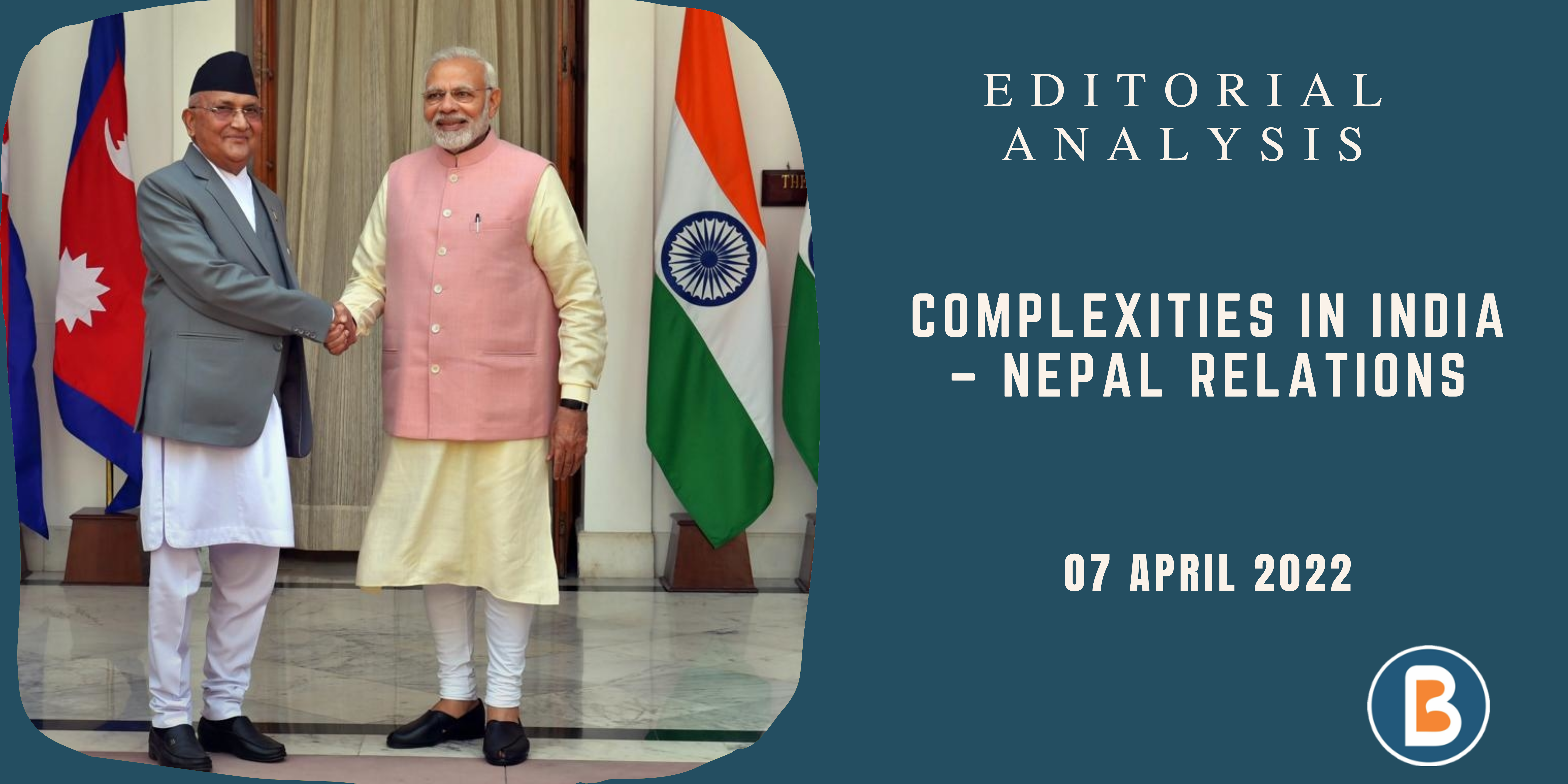 Editorial Analysis for IAS - Complexities in India - Nepal Relations