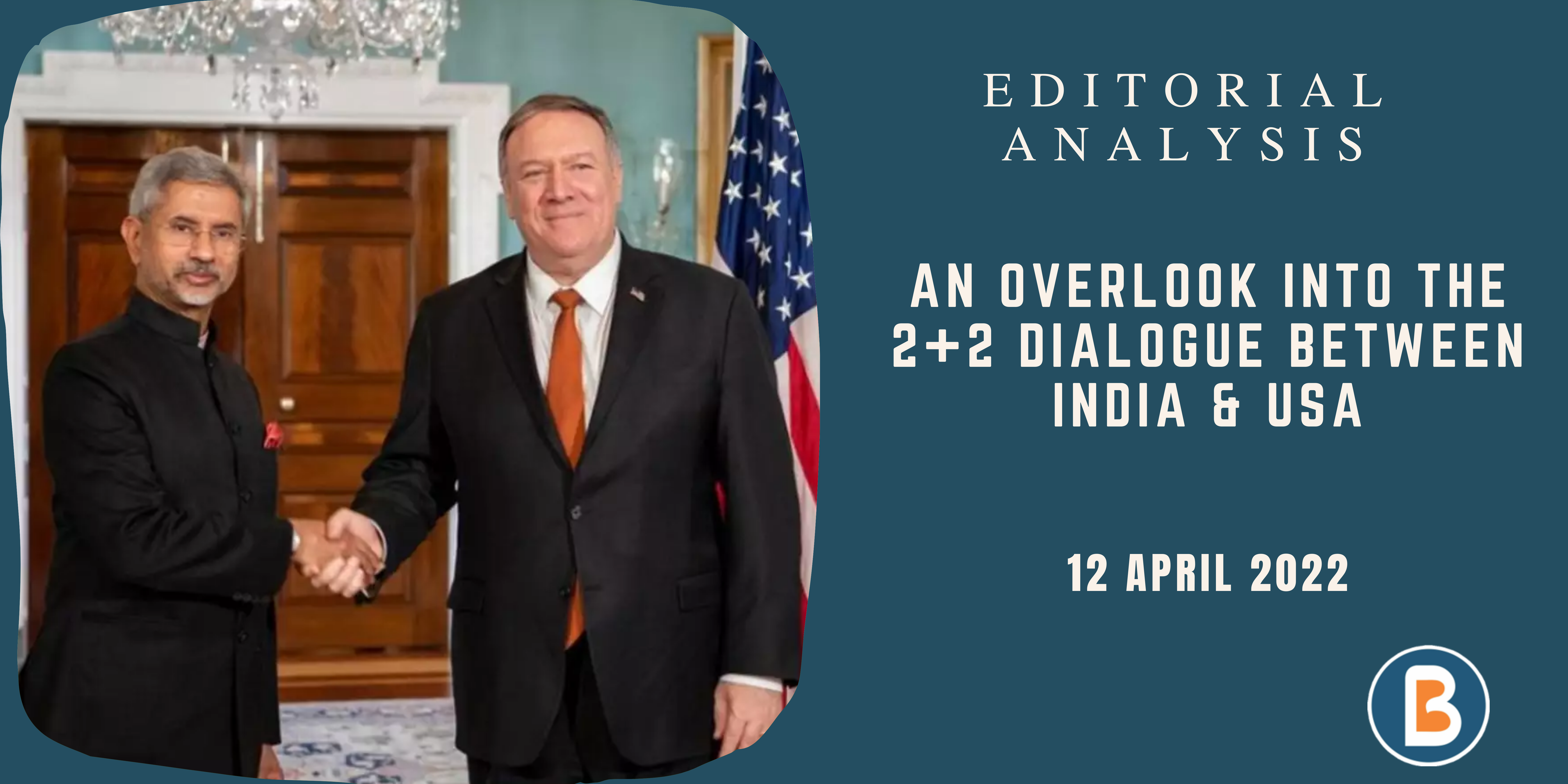 Editorial Analysis for UPSC - An overlook into the 2+2 Dialogue between India & USA