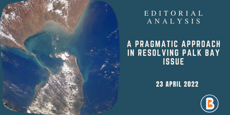 Editorial Analysis for Civil Services - A Pragmatic Approach in resolving Palk Bay Issue