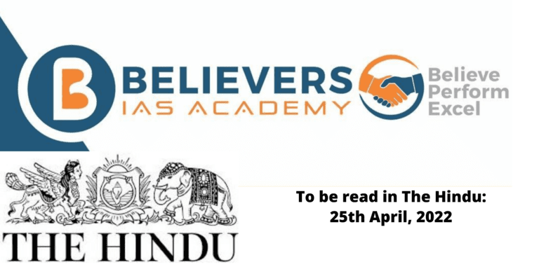 The Hindu - Important News Article for UPSC 25th April, 2022