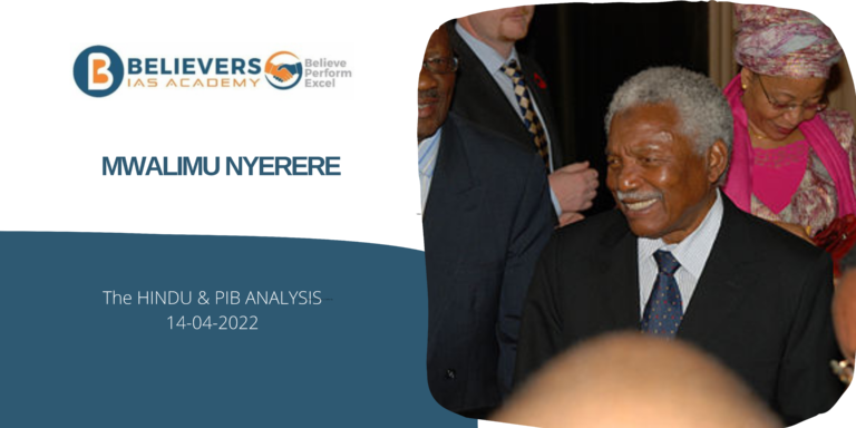 IAS Current affairs - Mwalimu Nyerere