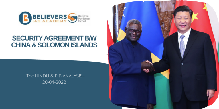 IAS Current affairs - Security Agreement b/w China & Solomon Islands