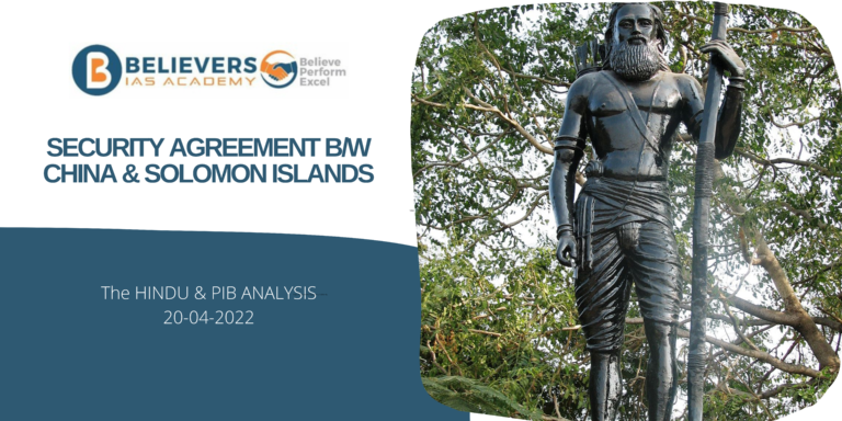 IAS Current affairs - Security Agreement b/w China & Solomon Islands