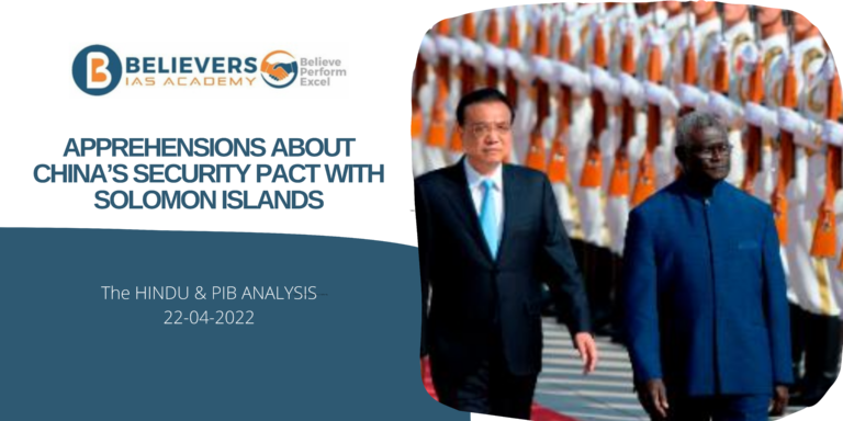 UPSC Current affairs - Apprehensions about China’s Security pact with Solomon Islands