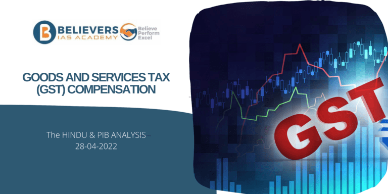 IAS Current affairs - Goods and Services Tax (GST) Compensation