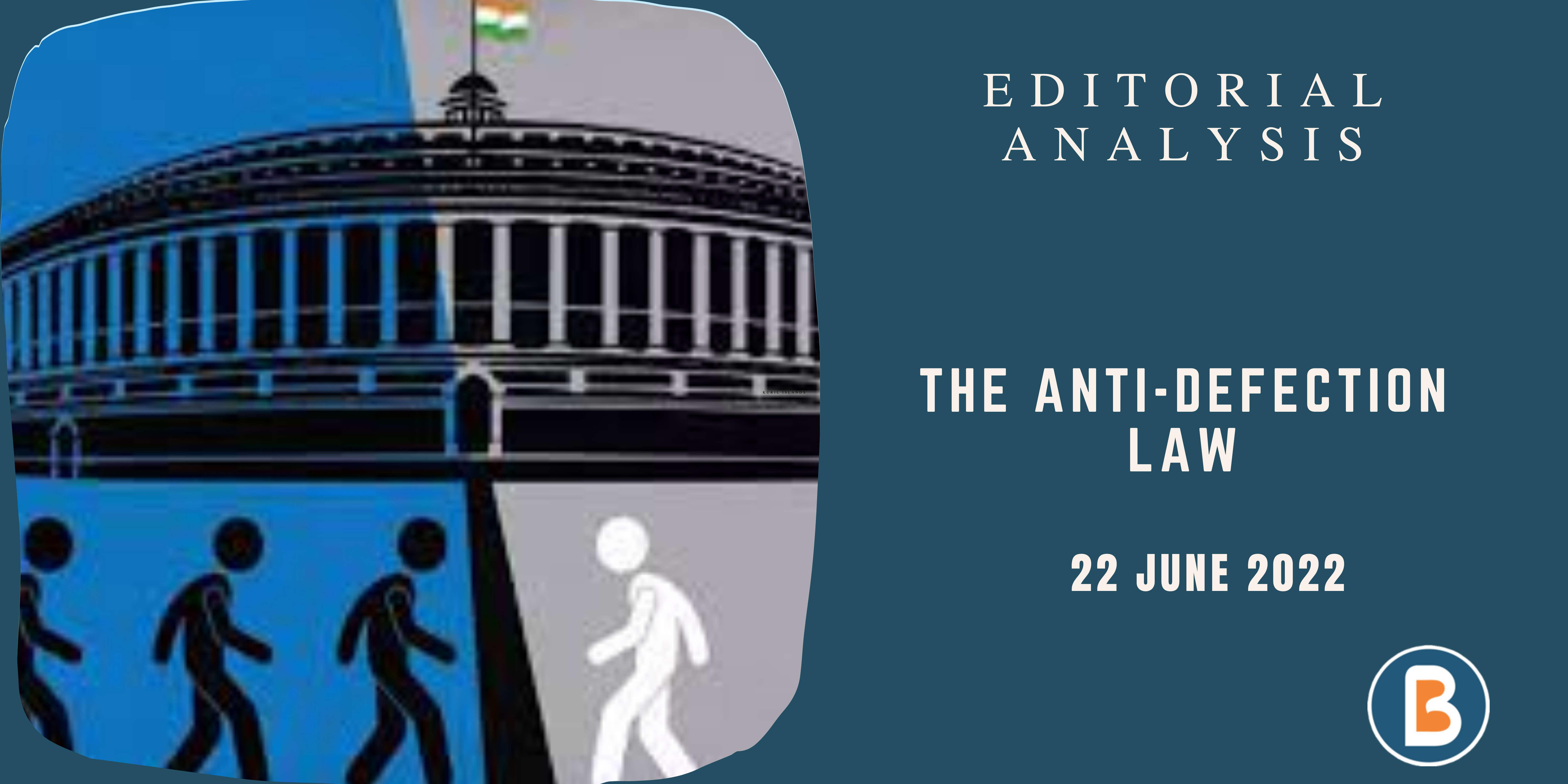 Editorial Analysis for UPSC - The Anti-Defection Law