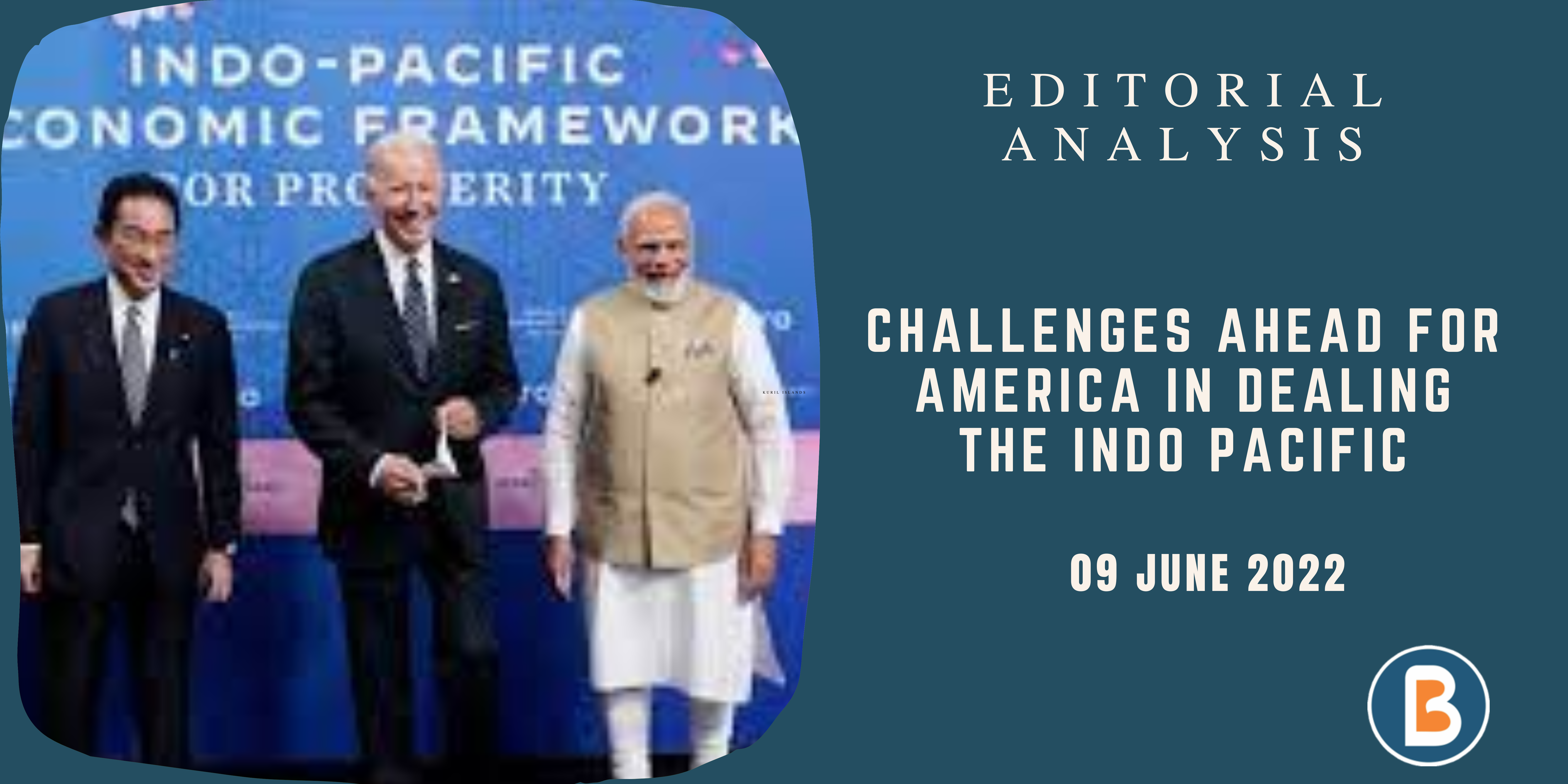 Editorial Analysis for UPSC - Challenges Ahead For America in Dealing the Indo Pacific