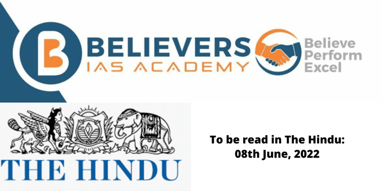The Hindu - Important News Article for UPSC 08 June 2022