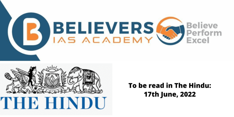 The Hindu - Important News Article for UPSC 17th June, 2022