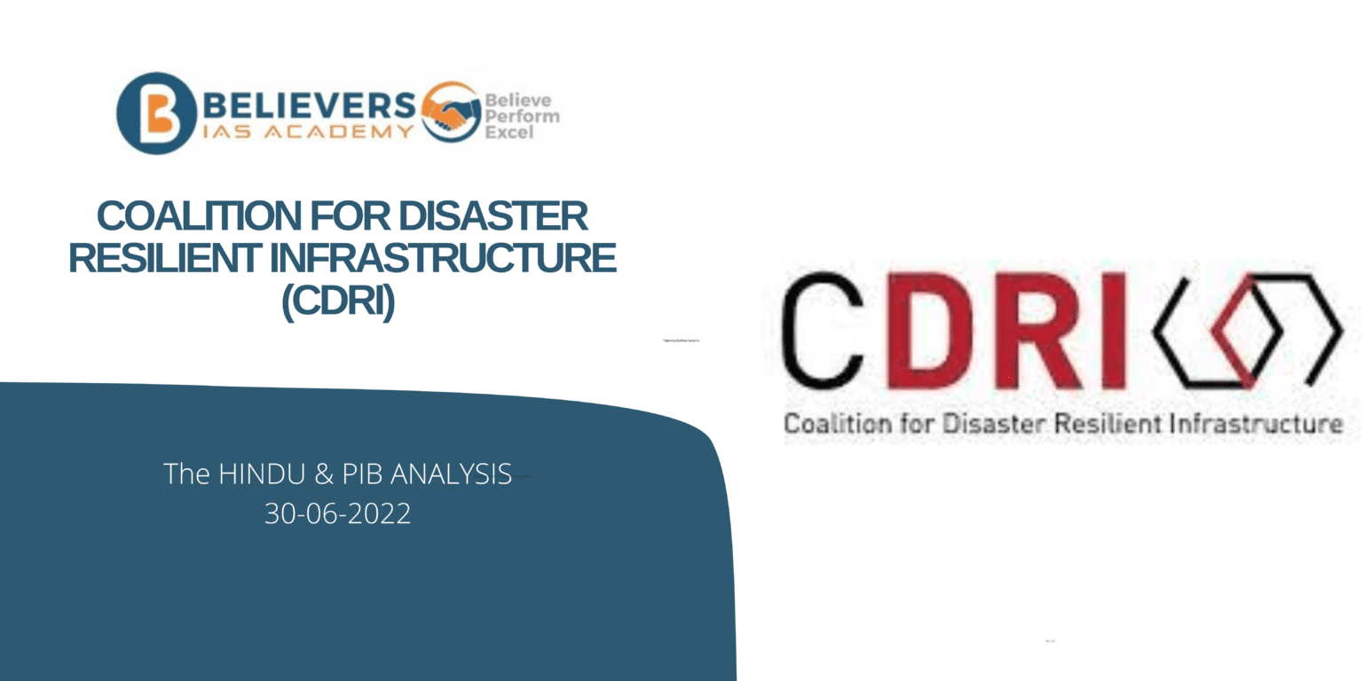 Coalition For Disaster Resilient Infrastructure Cdri Believers Ias Academy 