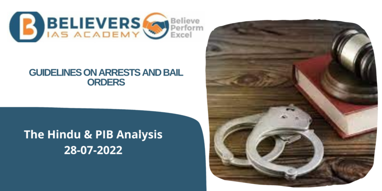 UPSC Current affairs - Guidelines on Arrests and Bail Orders