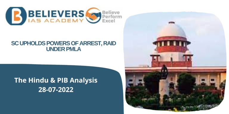 UPSC Current affairs - SC Upholds Powers of arrest, Raid under PMLA