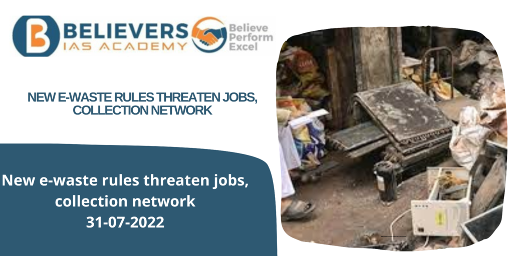 new-e-waste-rules-threaten-jobs-collection-network-believers-ias-academy