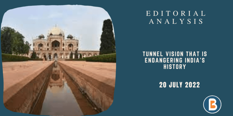 Editorial Analysis for UPSC - Tunnel Vision that is Endangering India’s History