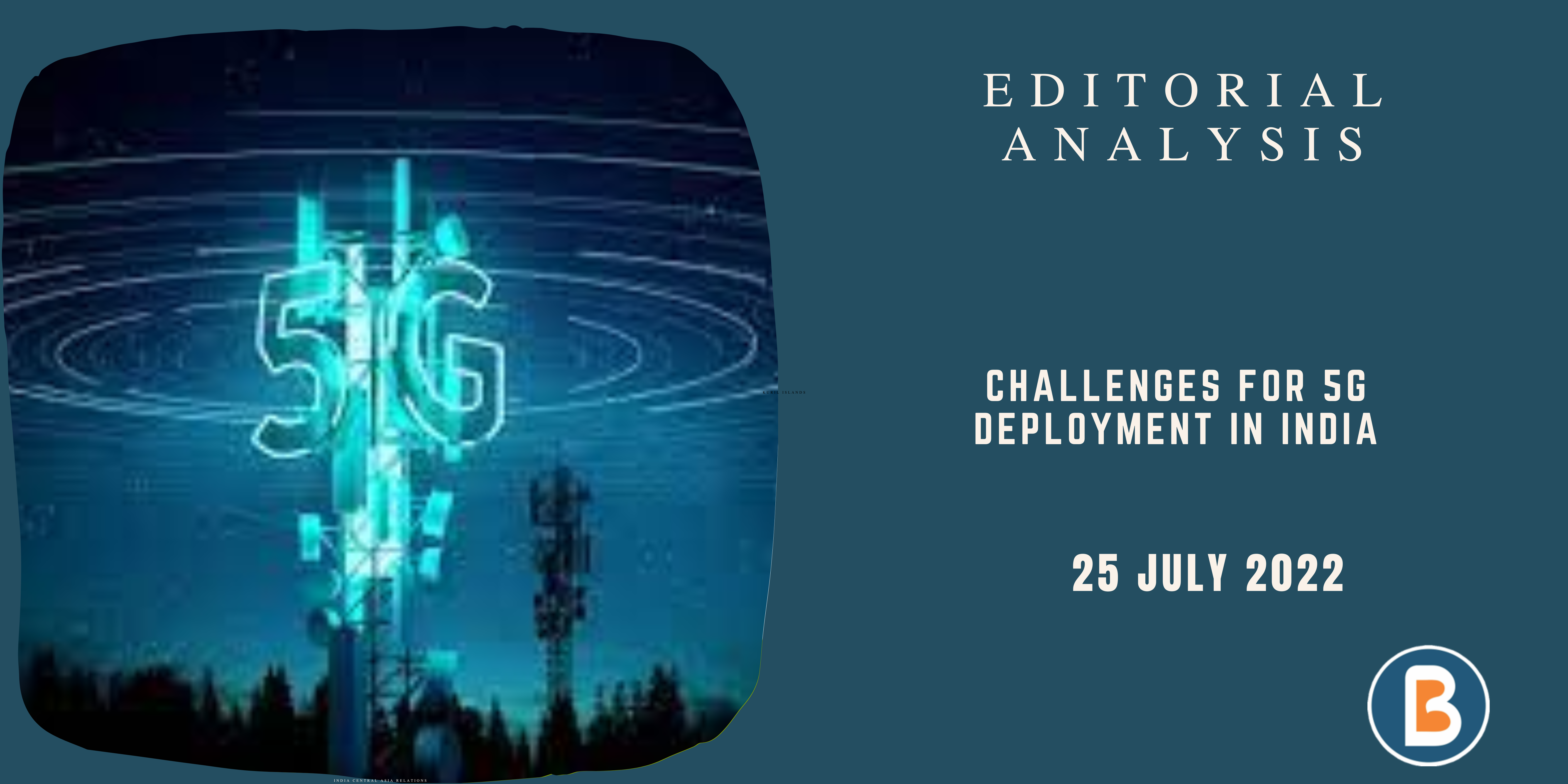 Editorial Analysis for IAS - Challenges in 5G Deployment in India