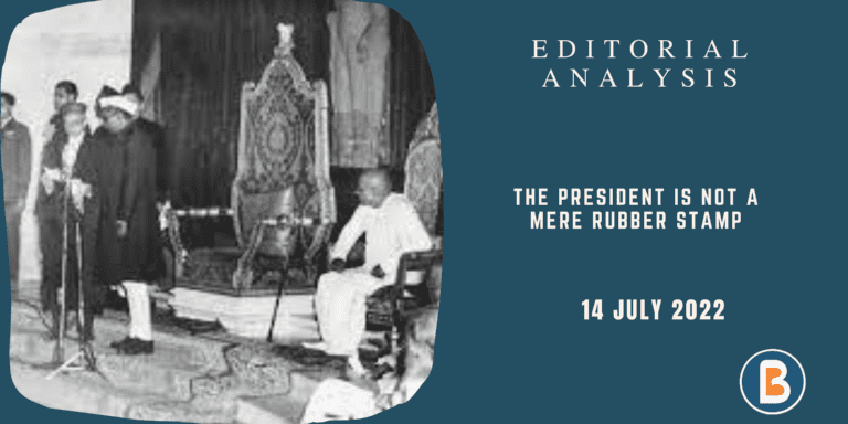 Editorial Analysis for IAS - The President is not a mere Rubber Stamp