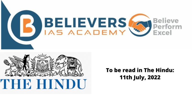 The Hindu - Important News Article for UPSC 11th July, 2022