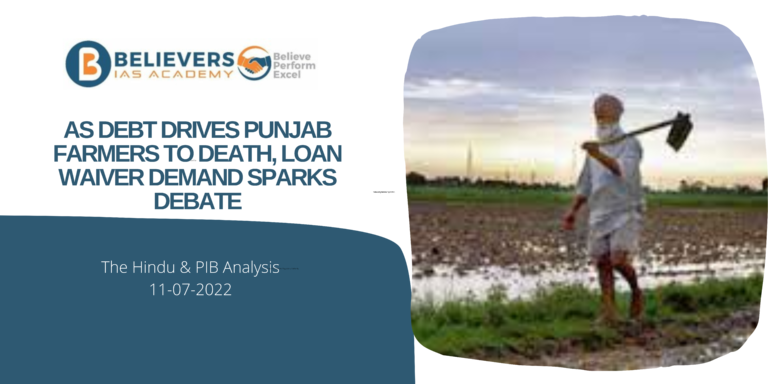 UPSC Current affairs - As Debt Drives Punjab farmers to Death, Loan Waiver Demand Sparks Debate