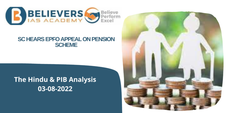 UPSC Current Affairs - SC hears EPFO Appeal on Pension Scheme