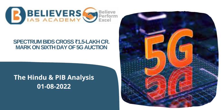 UPSC Current affairs - Spectrum bids cross ₹1.5-lakh cr. mark on sixth day of 5G auction
