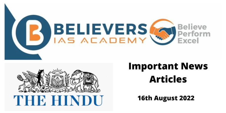 Important News Articles - 16th August, 2022