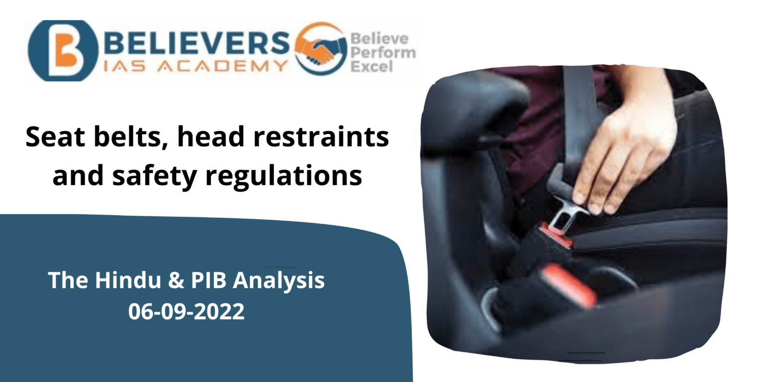 Seat belts, head restraints and safety regulations Believers IAS Academy