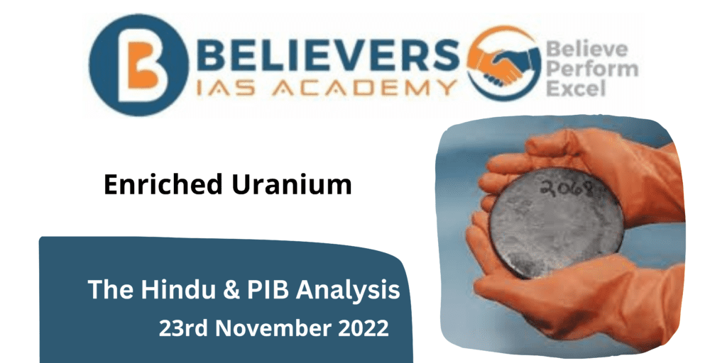 Enriched Uranium - Believers IAS Academy