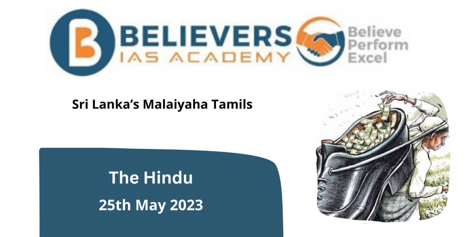 Sri Lanka’s Malaiyaha Tamils - Believers IAS Academy