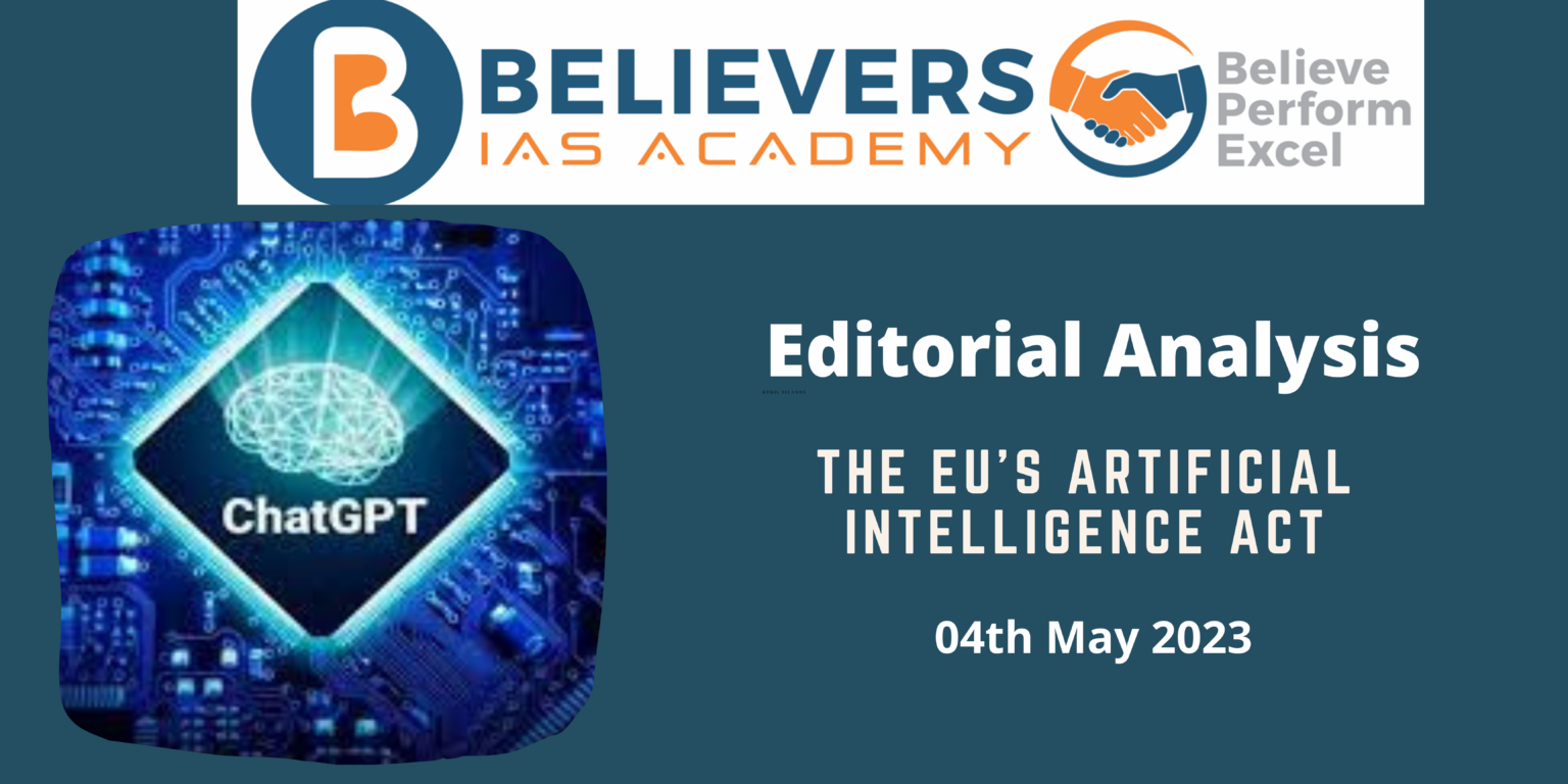 The EU’s Artificial Intelligence Act Believers IAS Academy