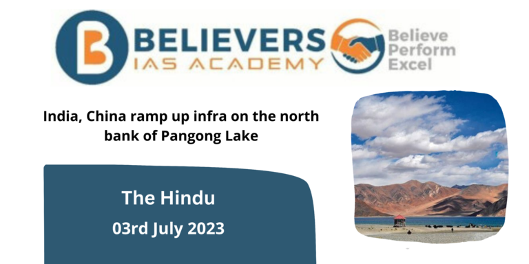 India, China ramp up infra on the north bank of Pangong Lake