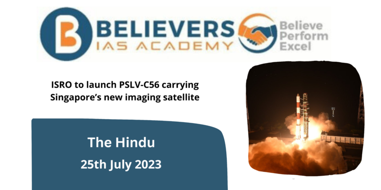 ISRO to launch PSLV-C56 carrying Singapore’s new imaging satellite