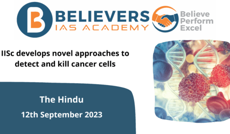 IISc develops novel approaches to detect and kill cancer cells