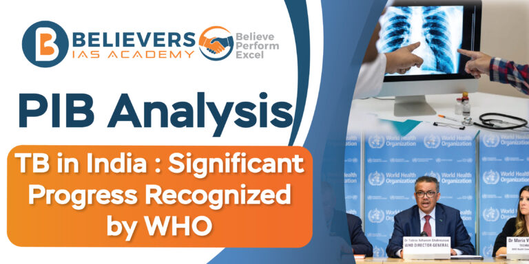 PIB Analysis for UPSC - TB in India: Significant Progress Recognized by WHO