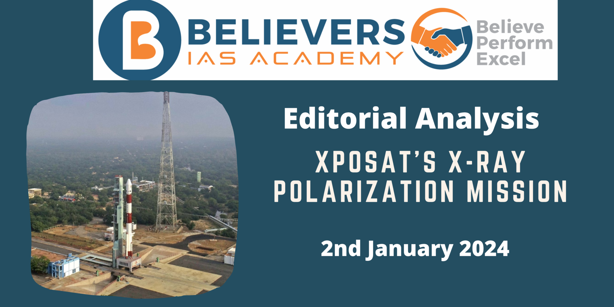 XPoSat’s X-ray Polarization Mission - Believers IAS Academy